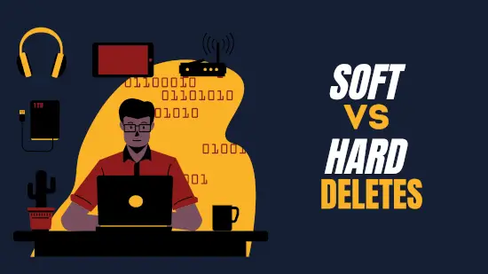 soft delete vs hard delete