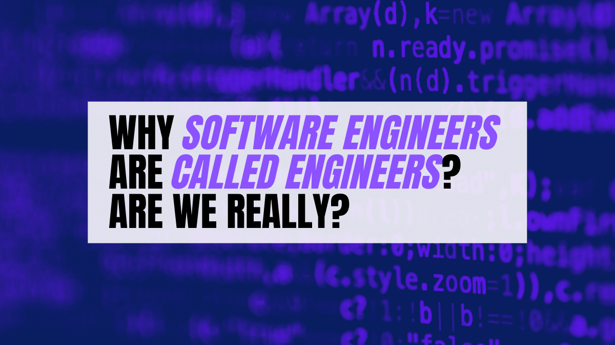 Why Software Engineers Are Called Engineers? Are We Really? - Become A  Better Programmer
